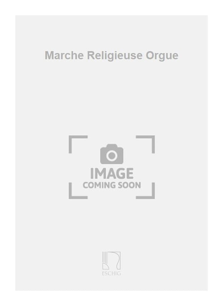 Marche Religieuse Orgue